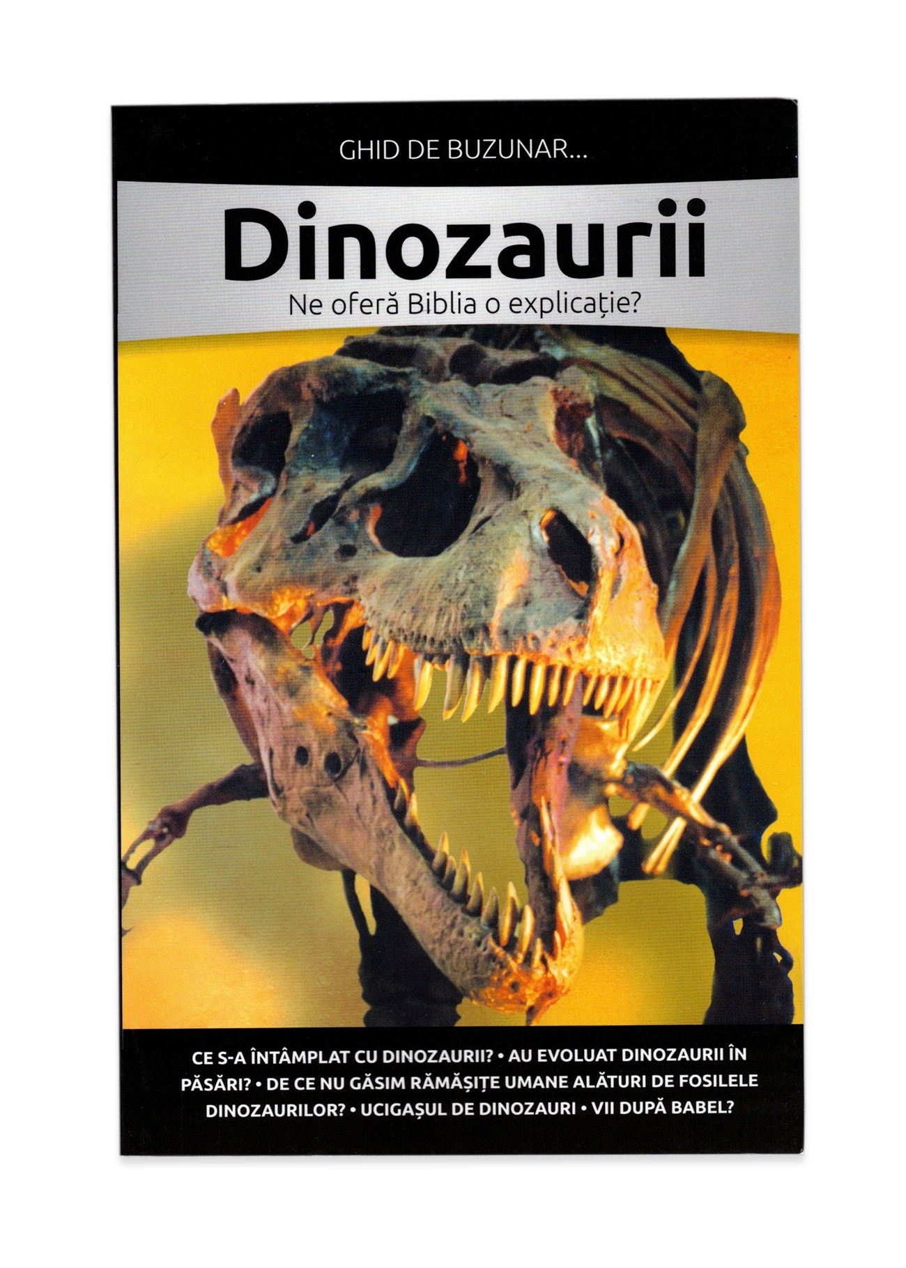 Dinozaurii. Ne oferă Biblia o explicație? Ghid de buzunar
