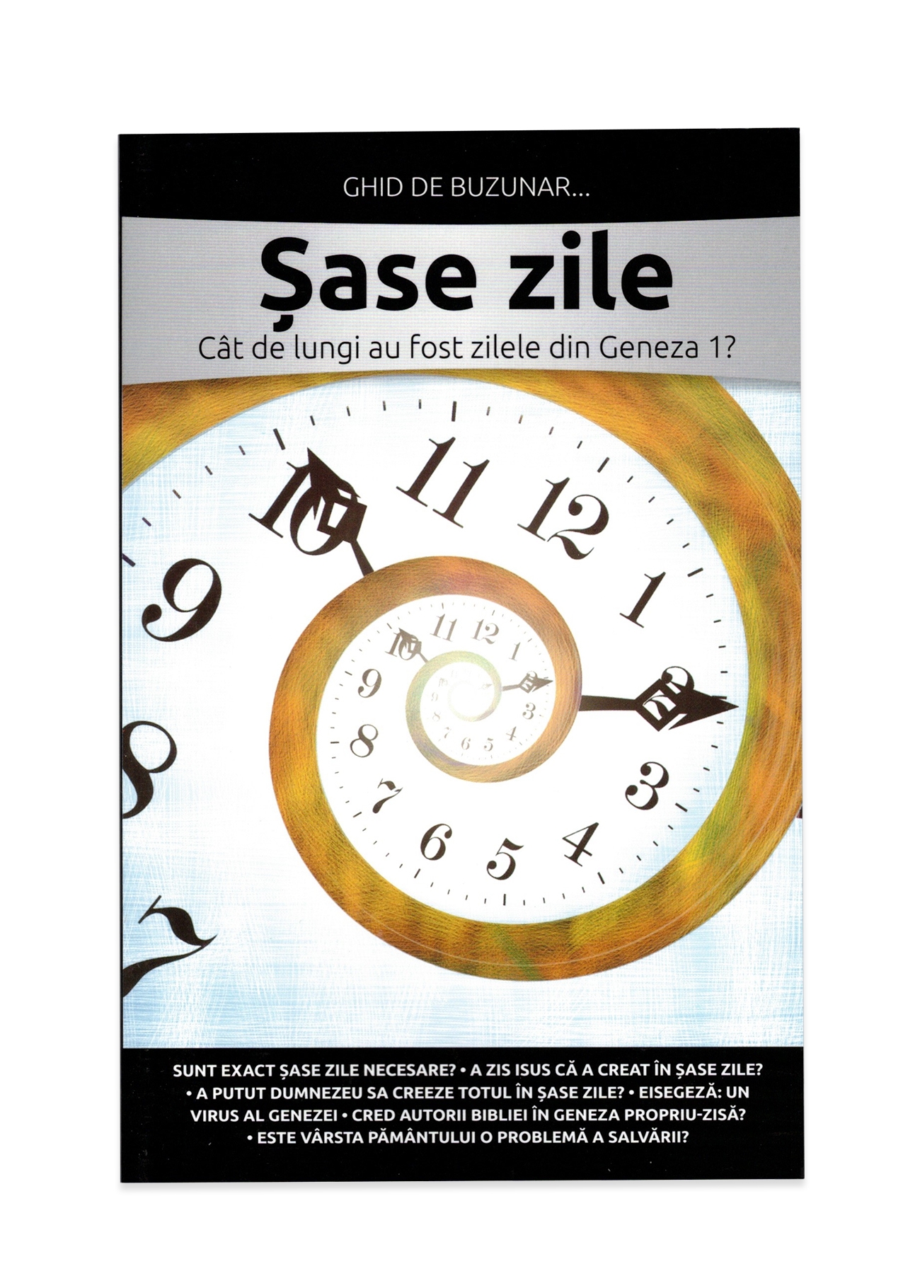 Șase zile. Cât de lungi au fost zilele din Geneza 1? Ghid de buzunar