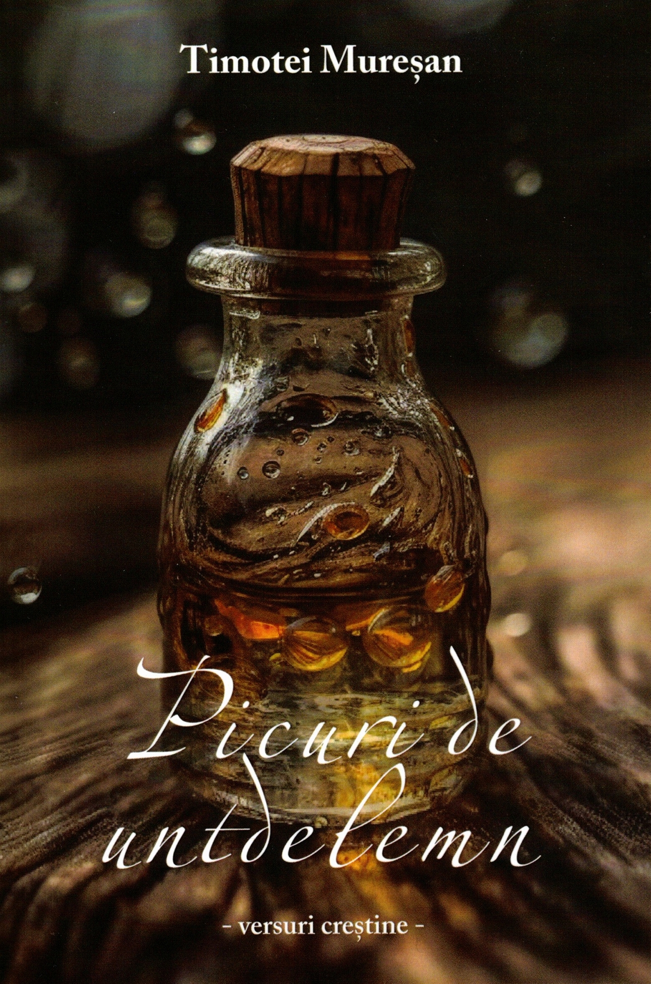 Picuri de untdelemn - Poezii creștine Picuri de untdelemn - Poezii creștine