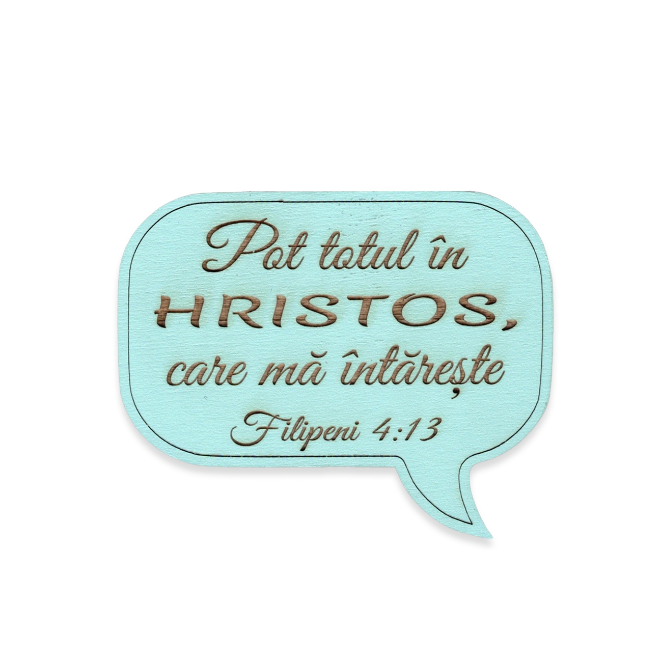 Magnet de frigider, din lemn cu mesaj creștin - "Pot totul în Hristos" (1) Magnet de frigider, din lemn cu mesaj creștin - "Pot totul în Hristos" (1)