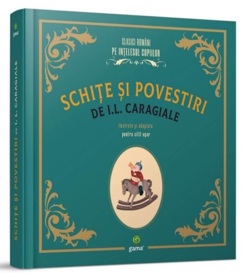 Schite si povestiri de I.L. Caragiale - Povestiri pentru copii (7-9 ani) Schite si povestiri de I.L. Caragiale - Povestiri pentru copii (7-9 ani)