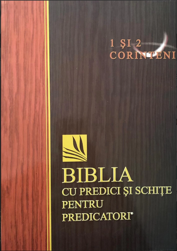 Biblia cu predici și schițe pentru predicatori - 1 si 2 Corinteni Biblia cu predici și schițe pentru predicatori - 1 si 2 Corinteni