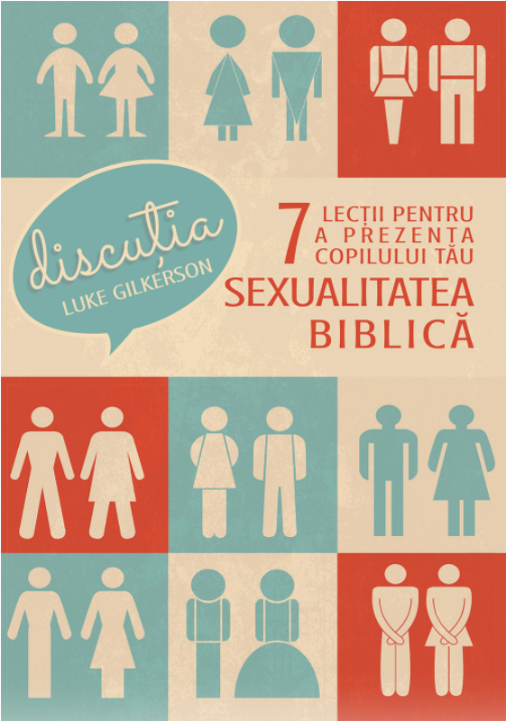 Discutia - 7 lectii pentru a prezenta copilului tau sexualitatea biblica Discutia - 7 lectii pentru a prezenta copilului tau sexualitatea biblica