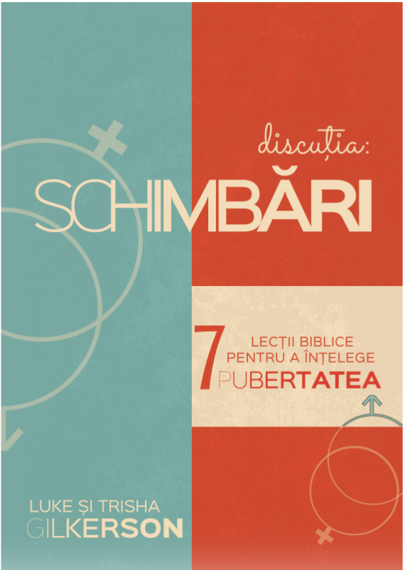 Schimbari - 7 lectii biblice pentru a intelege pubertatea Schimbari - 7 lectii biblice pentru a intelege pubertatea