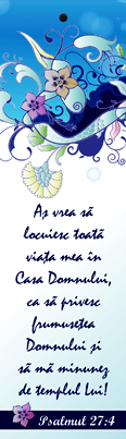 Semn de carte cu panglica albastră închis  - Verset:  "Aş vrea să locuiesc toată viaţa mea în Casa Domnului, ca să privesc frumuseţea Domnului şi să mă minunez de Templul Lui!" Psalmul 27:4      [05]