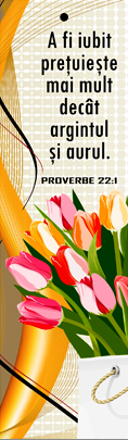 Semn de carte cu panglica galbenă -     Verset:  "A fi iubit preţuieşte mai mult decât argintul şi aurul." Proverbe 22:1  [17]