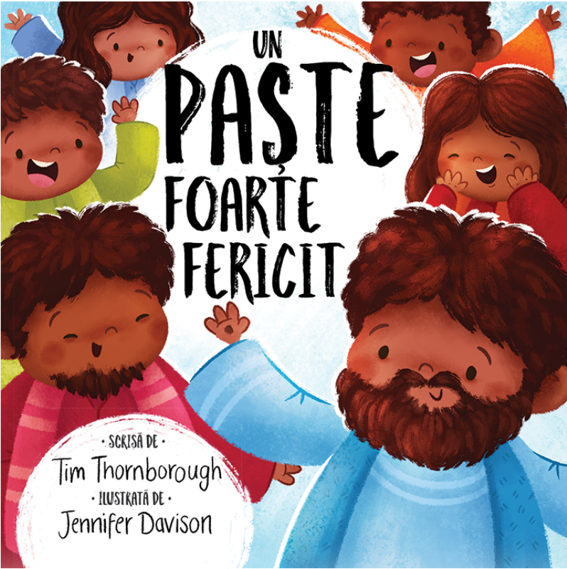 Un Paste foarte fericit (Seria: Cele mai frumoase istorisiri biblice) Un Paste foarte fericit (Seria: Cele mai frumoase istorisiri biblice)