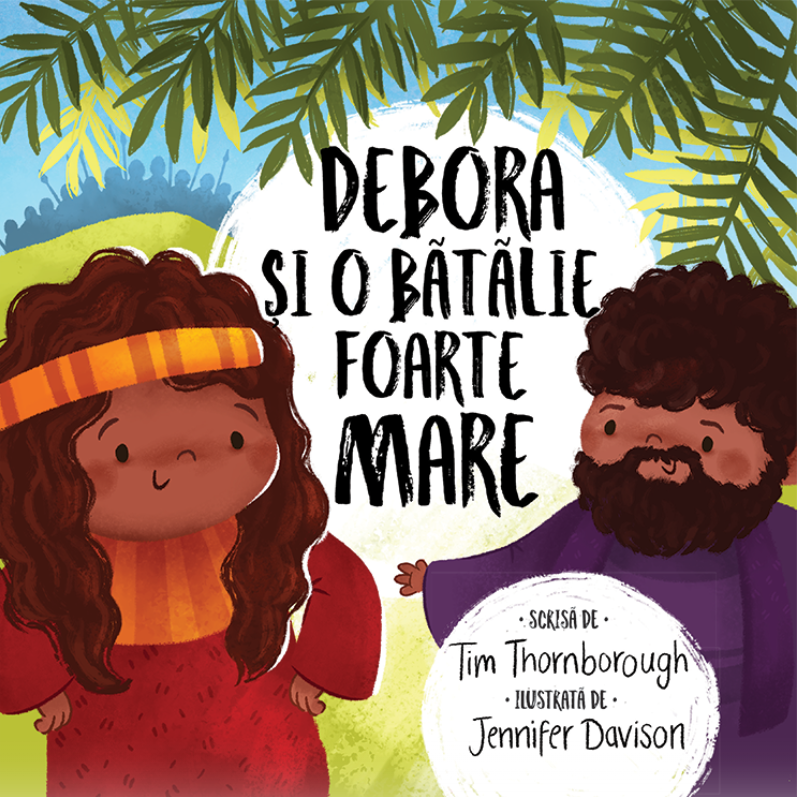 Debora si o batalie foarte mare (Seria: Cele mai frumoase istorisiri biblice) Debora si o batalie foarte mare (Seria: Cele mai frumoase istorisiri biblice)