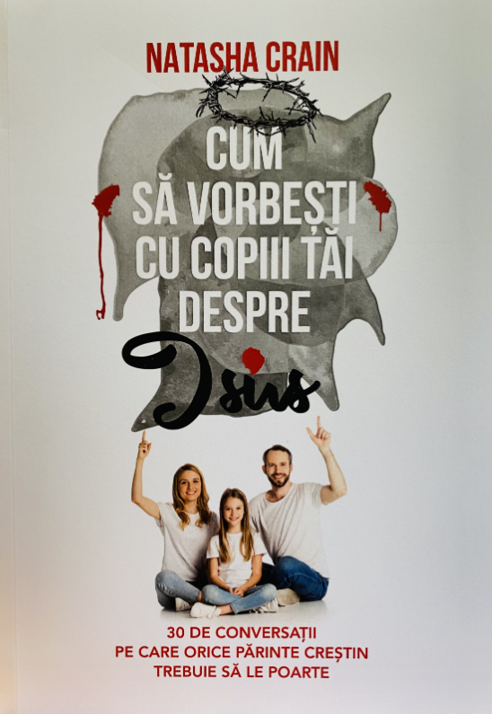 Cum sa vorbesti cu copiii tai despre Isus - 30 de conversatii pe care orice parinte crestin trebuie sa le poarte Cum sa vorbesti cu copiii tai despre Isus - 30 de conversatii pe care orice parinte crestin trebuie sa le poarte