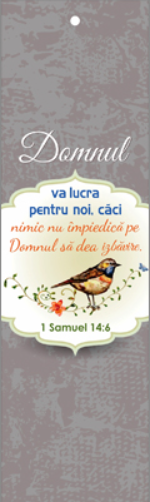 Semn de carte cu panglica  gri -   Verset:  "Domnul va lucra pentru noi, căci nimic nu împiedică pe Domnul să dea izbăvire." 1 Samuel 14:6  [52]