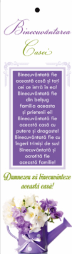 Semn de carte cu panglica  mov - Text:     "Binecuvântată fie această casă şi toţi cei ce intră în ea! Binecuvântată fie din belşug familia aceasta şi prietenii ei! Binecuvântată fie această casă cu putere şi dragoste! ...[55]