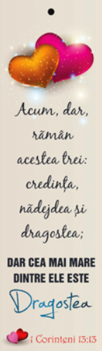 Semn de carte cu panglica  roz -  Verset:  "Acum, dar, rămân acestea trei: credinţa, nădejdea şi dragostea; dar cea mai mare dintre ele este dragostea." 1 Corinteni 13:13     [72]