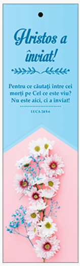 Semn de carte cu panglica albastră  -  Text și versete:  Hristos a înviat! "Pentru ce căutaţi între cei morţi pe Cel ce este viu? Nu este aici, ci a înviat!" Luca 24:5-6   [82]