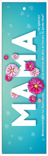 Semn de carte cu panglica albastră  -   Text:  „MAMA, Te iubesc! Binecuvântările lui Dumnezeu să se reverse din plin, în fiecare zi, peste tine!”   [88]