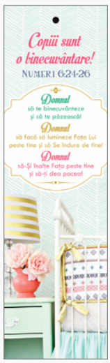 Semn de carte cu panglica albastră  -   Text şi versete:  Copiii sunt o binecuvântare! "Domnul să te binecuvânteze şi să te păzească! Domnul să facă să lumineze Faţa Lui peste tine şi să Se îndure de tine!...''  [90]