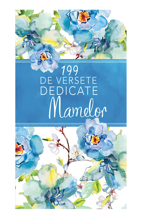 199 de versete dedicate mamelor 199 de versete dedicate mamelor