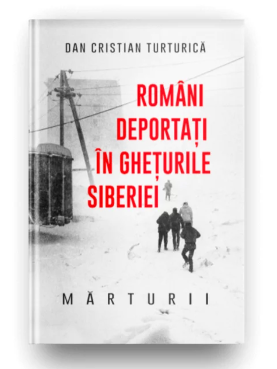 Români deportați în ghețurile Siberiei. Mărturii Români deportați în ghețurile Siberiei. Mărturii