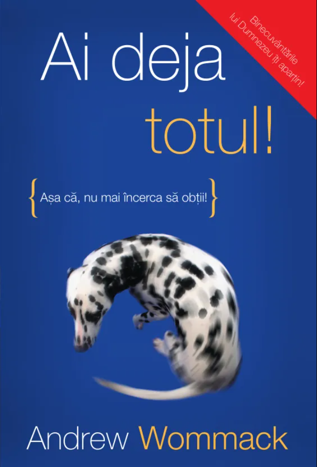Ai deja totul! Ai deja totul!