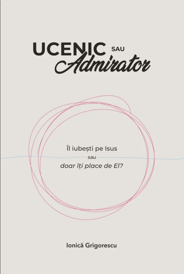 Ucenic sau Admirator Ucenic sau Admirator