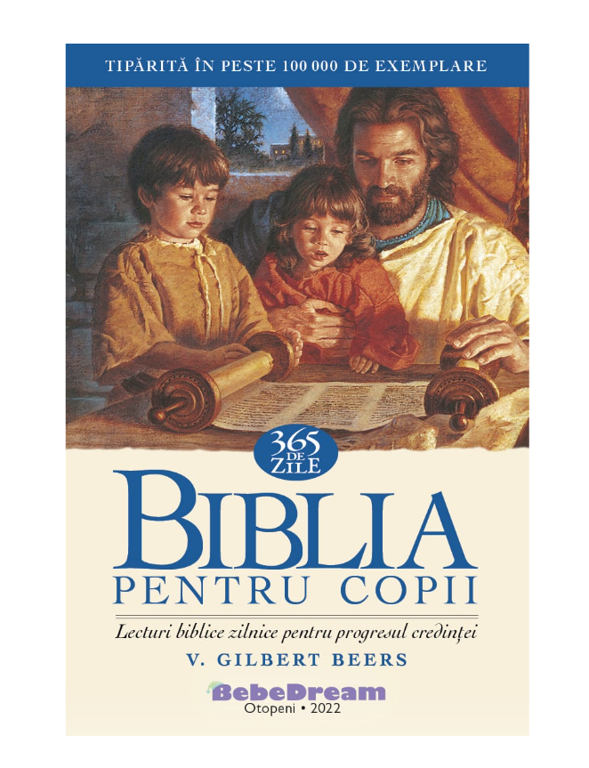 Biblia pentru copii. 365 de zile: Lecturi biblice zilnice pentru progresul credinței Biblia pentru copii. 365 de zile: Lecturi biblice zilnice pentru progresul credinței