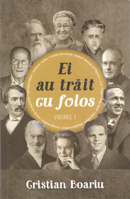 Ei au trăit cu folos - Vol. 1