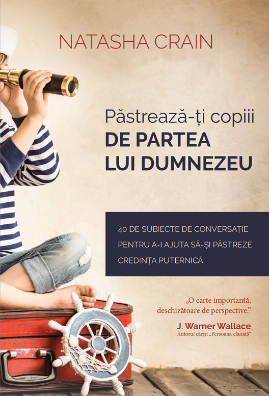 Păstrează-ți copiii de partea lui Dumnezeu