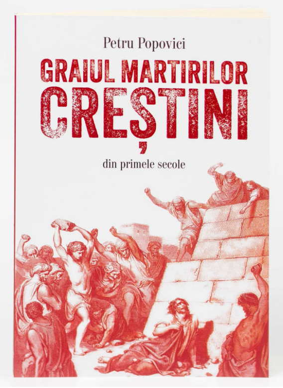Graiul martirilor crestini din primele secole