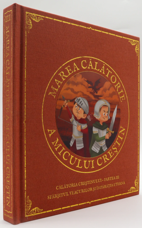 Marea călătorie a micului creștin - Partea III - Sfârșitul Veacurilor și Împărăția Eternă Marea călătorie a micului creștin - Partea III - Sfârșitul Veacurilor și Împărăția Eternă