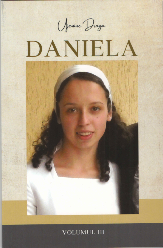 Daniela - Volumul III - povestire crestina Daniela - Volumul III - povestire crestina