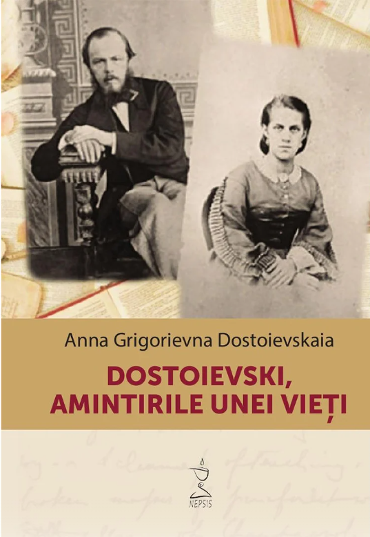 Dostoievski, amintirile unei vieți Dostoievski, amintirile unei vieți