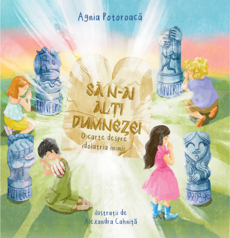 Să n-ai alți dumnezei - o carte despre idolatria inimii Să n-ai alți dumnezei - o carte despre idolatria inimii