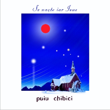 Puiu Chibici Colinde - CD Se naste iar Isus Puiu Chibici Colinde - CD Se naste iar Isus
