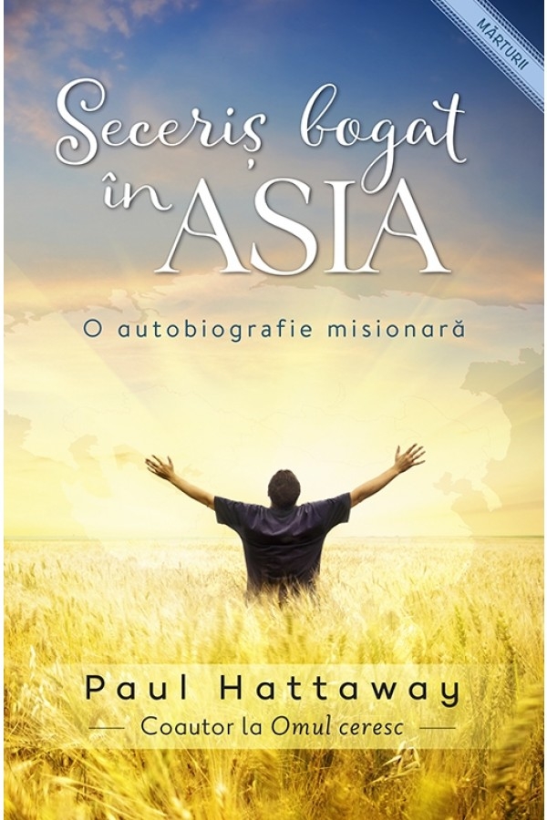 Seceris bogat in Asia - O autobiografie misionara