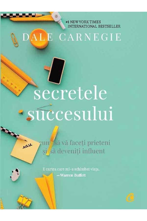 Secretele succesului. Cum să vă faceţi prieteni şi să deveniţi influent Secretele succesului. Cum să vă faceţi prieteni şi să deveniţi influent