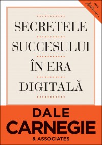 Secretele succesului în era digitală - Dezvoltare personală Secretele succesului în era digitală - Dezvoltare personală