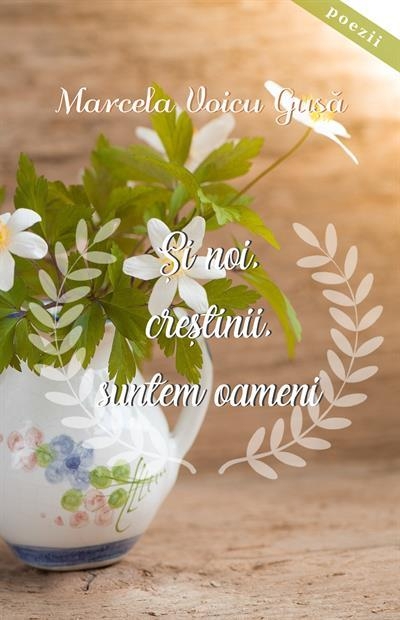 Și noi creștinii, suntem oameni - Creștere spirituală