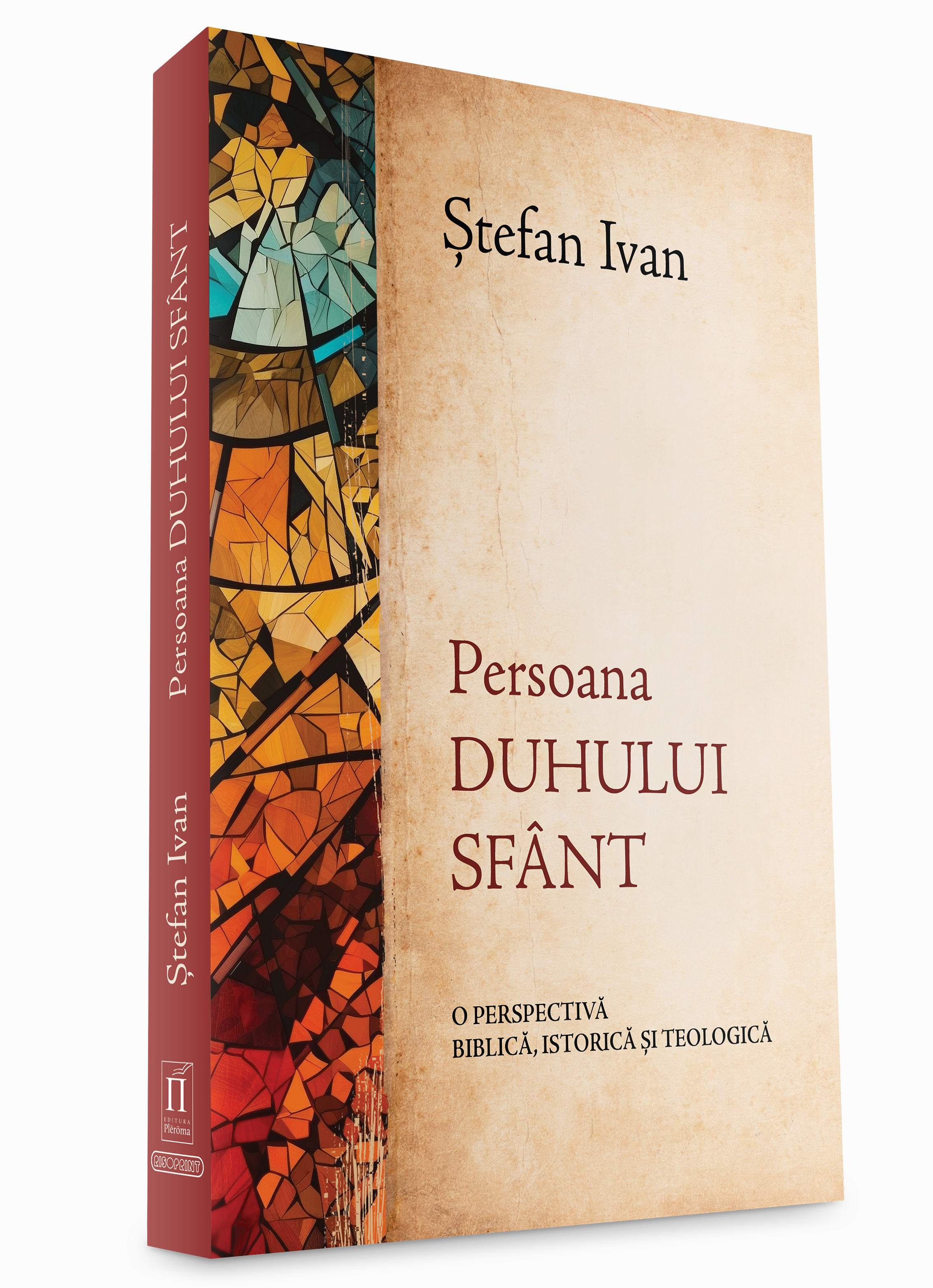 Persoana DUHULUI SFÂNT. O PERSPECTIVĂ BIBLICĂ, ISTORICĂ ȘI TEOLOGICĂ Persoana DUHULUI SFÂNT. O PERSPECTIVĂ BIBLICĂ, ISTORICĂ ȘI TEOLOGICĂ
