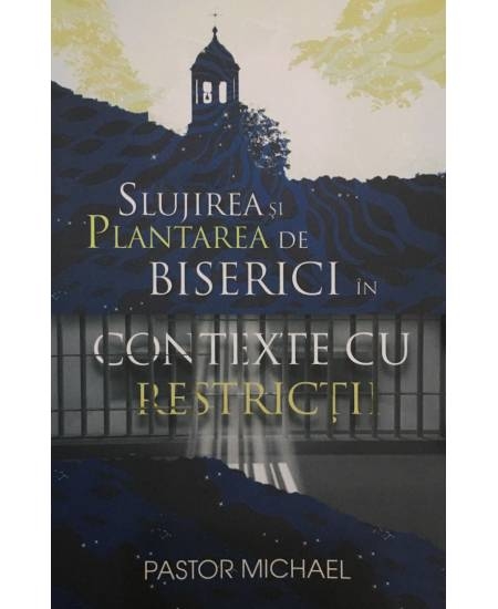 Slujirea şi plantarea de biserici în contexte cu restricţii