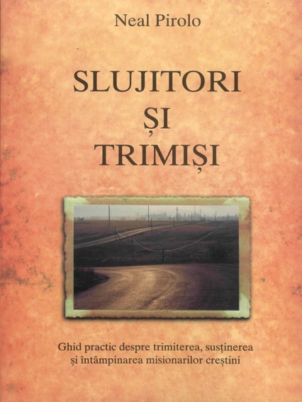 Slujitori si trimisi - Ghid practic despre trimitere Slujitori si trimisi - Ghid practic despre trimitere