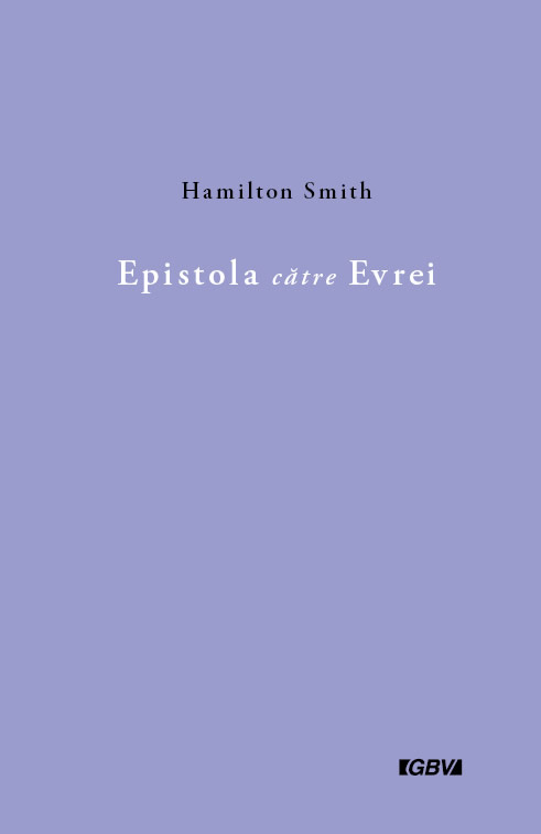 Epistola catre Evrei - comentarii biblice verset cu verset Epistola catre Evrei - comentarii biblice verset cu verset