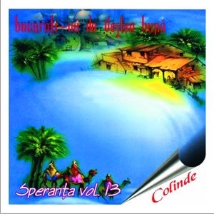 SPERANTA VOL. 13 - BUCURATI-VA DE VESTEA BUNA SPERANTA VOL. 13 - BUCURATI-VA DE VESTEA BUNA