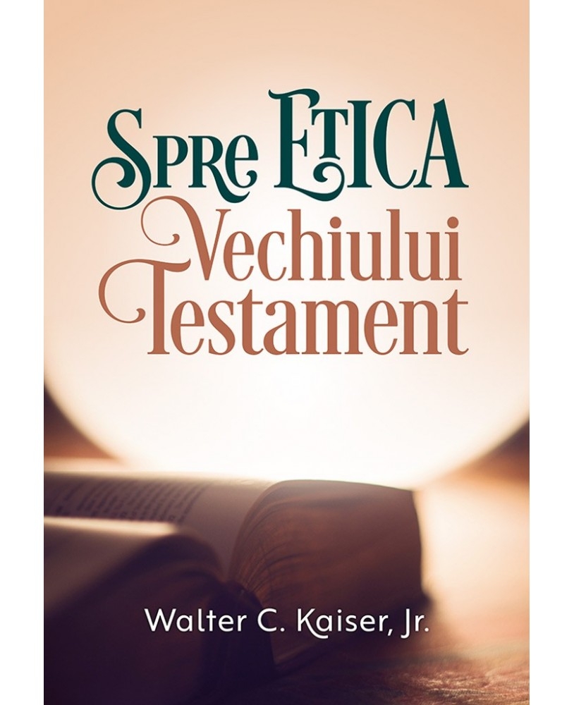Spre Etica Vechiului Testament Spre Etica Vechiului Testament