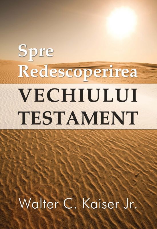 Spre redescoperirea Vechiului Testament Spre redescoperirea Vechiului Testament
