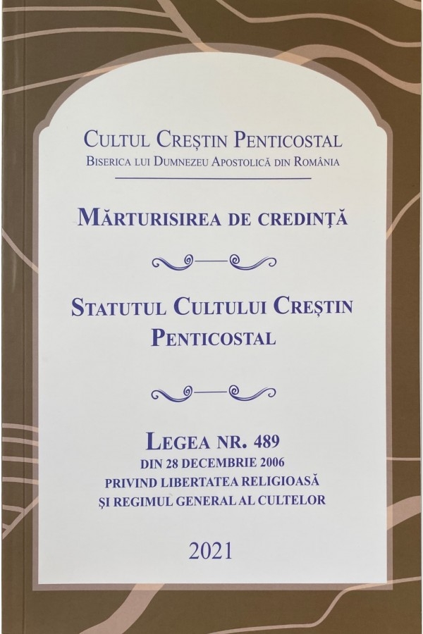 Mărturisirea de credință - Statutul Cultului Creștin Penticostal Mărturisirea de credință - Statutul Cultului Creștin Penticostal
