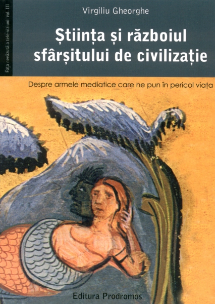 Stiinta si razboiul sfarsitului de civilizatie Stiinta si razboiul sfarsitului de civilizatie