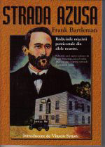 Strada Azusa.Radacinile miscarii penticostale din zilele noastre