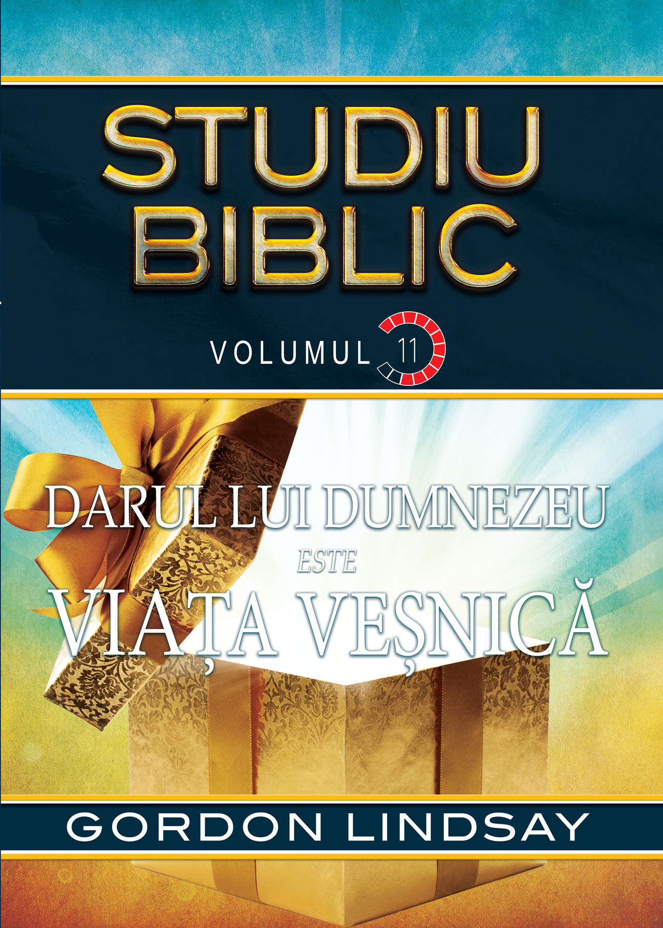 Studiu biblic- Volumul 11- Darul Lui Dumnezeu este viata vesnica Studiu biblic- Volumul 11- Darul Lui Dumnezeu este viata vesnica
