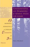 Suveranitatea lui Dumnezeu - O abordare homiletica a cartilor Eclesiastul si Iona