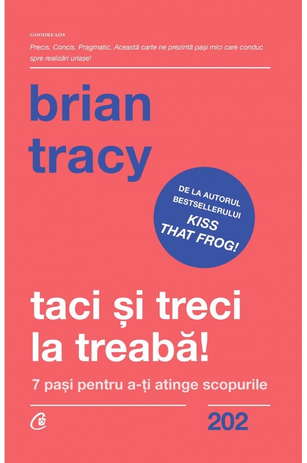 Taci și treci la treabă! - 7 pași pentru  a-ți atinge scopurile
