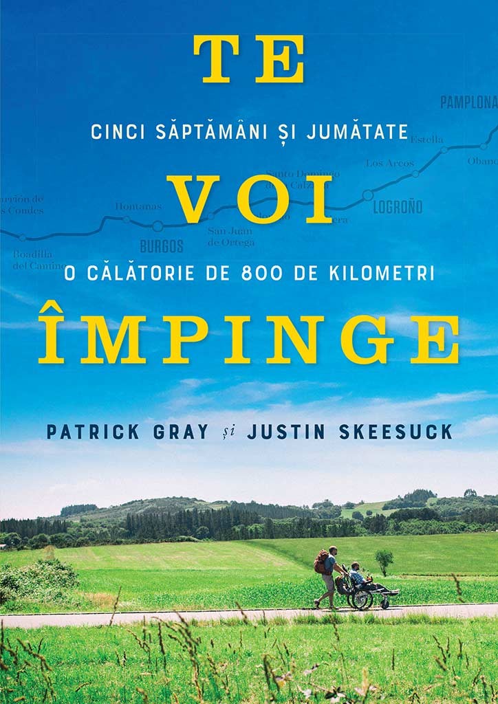 Te voi impinge - Cinci sapatamani si jumatate. O calatorie de 800 de kilometri - Povestiri crestine Te voi impinge - Cinci sapatamani si jumatate. O calatorie de 800 de kilometri - Povestiri crestine